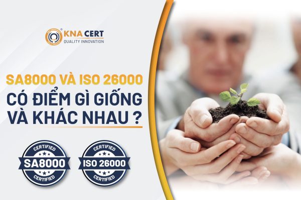 SA8000 và ISO 26000 có điểm gì giống và khác nhau?