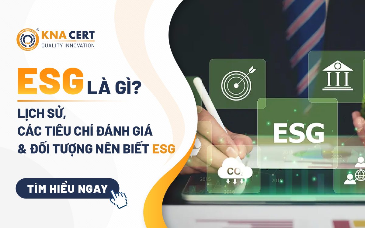 ESG là gì? Lịch sử, Các tiêu chí đánh giá & Đối tượng nên biết ESG