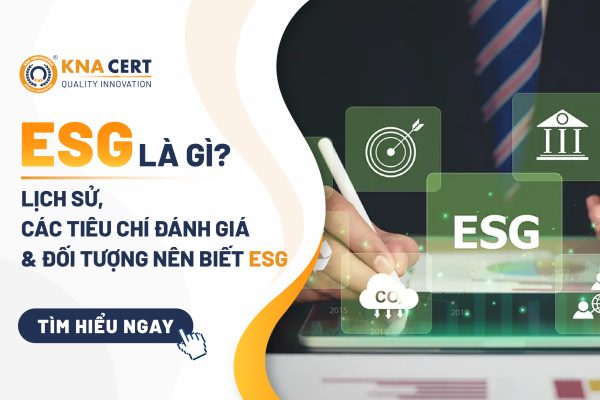 ESG là gì? Lịch sử, Các tiêu chí đánh giá & Đối tượng nên biết ESG