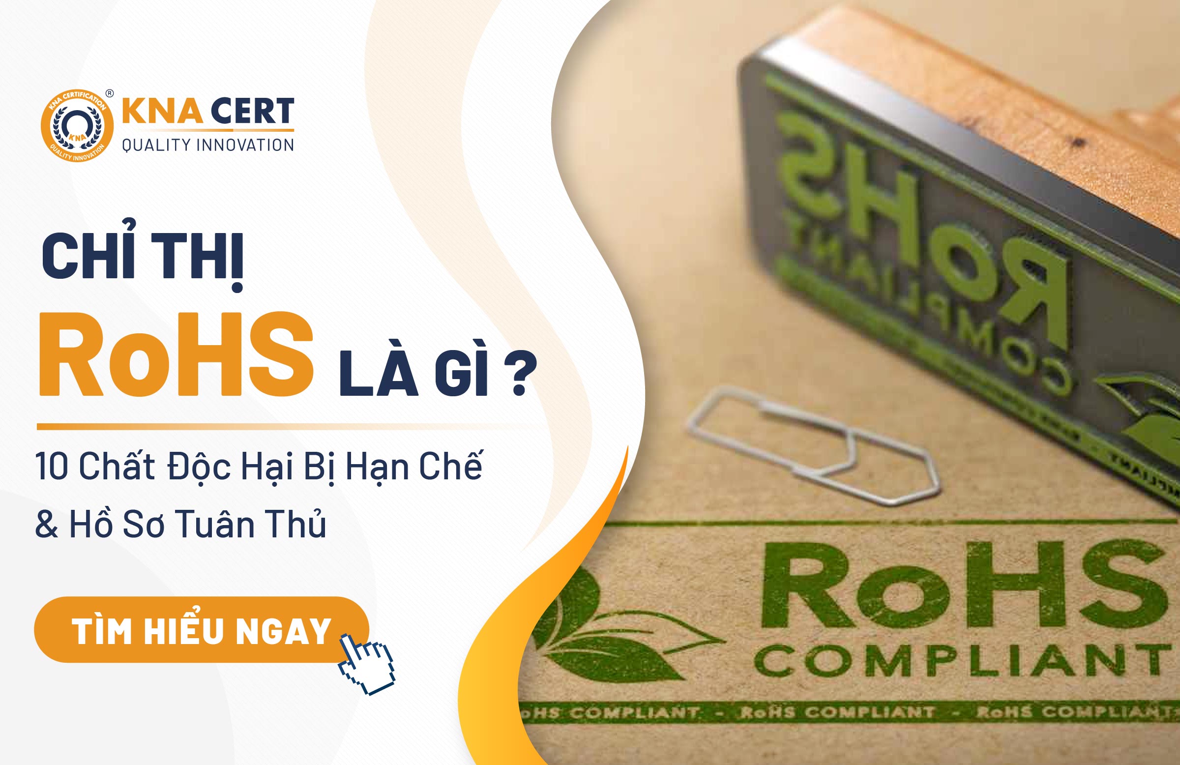 Chỉ Thị RoHS Là Gì? 10 Chất Độc Hại Bị Hạn Chế & Hồ Sơ Tuân Thủ