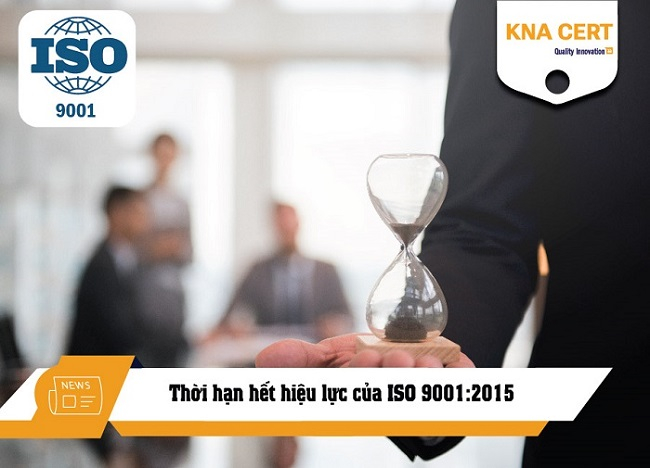 Thời hạn hết hiệu lực của ISO 9001:2015